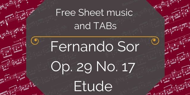 Featured image for “Sor, Fernando – Op. 29 No. 17 Etude”