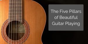 five pillars of beautiful guitar playing